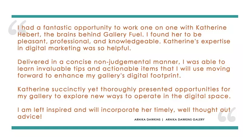 Arnika-Dawkins-Gallery Fuel Testimonial Gallery Fuel Art Gallery Business Advisory Services Testimonial