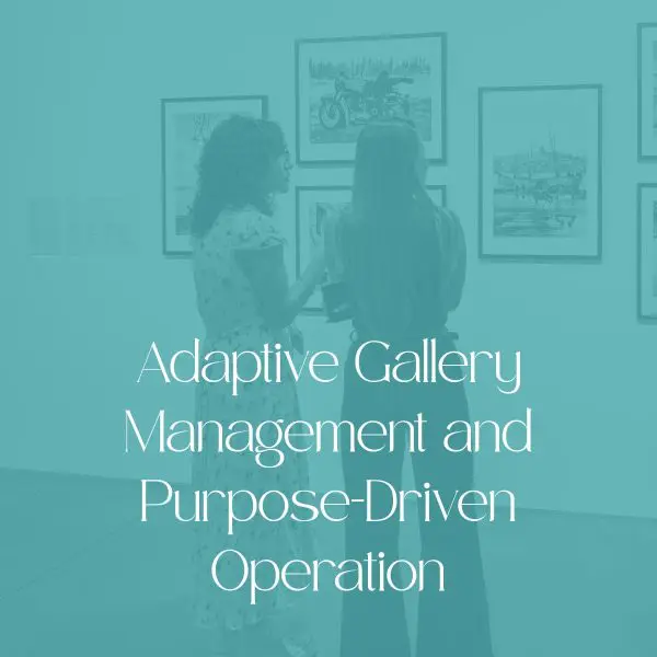 Adaptive Art Gallery Management and Purpose-Driven Gallery Operation