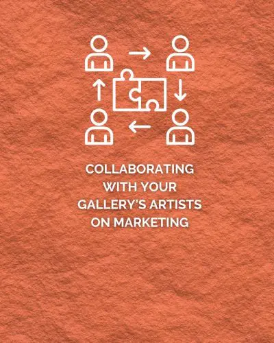 collaborating with gallery artists on marketing