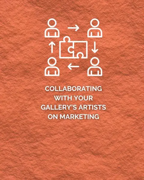 collaborating with gallery artists on marketing