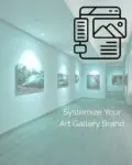 Systemize Your Art Gallery Brand