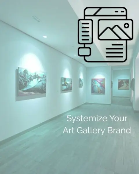 Systemize Your Art Gallery Brand