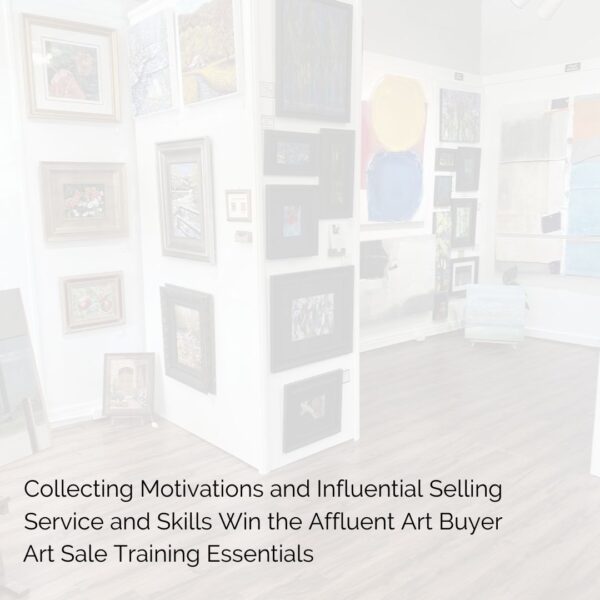 Skills for Selling the Luxury of Fine Art