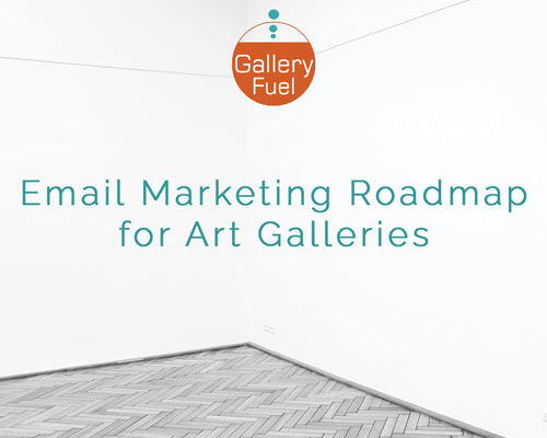 Email Marketing Roadmap for Art Galleries