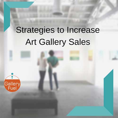 art gallery sales strategies